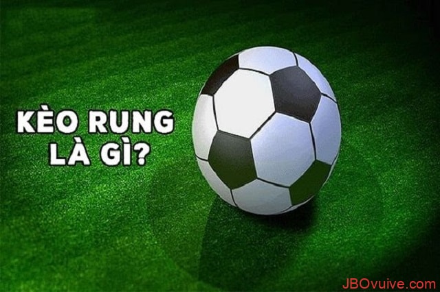 JBO kèo rung là loại kèo được nhiều người lựa chọn khi chơi cá độ bóng đá trực tuyến JBO kèo rung là loại kèo được nhiều người lựa chọn khi chơi cá độ bóng đá trực tuyến