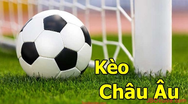 Kèo cá cược châu Âu Kèo cá cược châu Âu